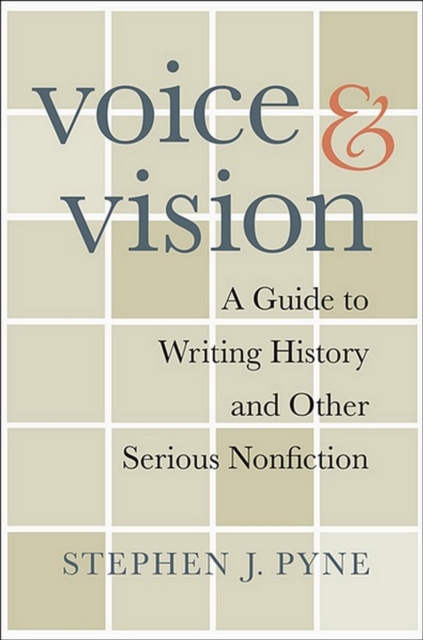 Voice and Vision : A Guide to Writing History and Other Serious Nonfiction, PDF eBook