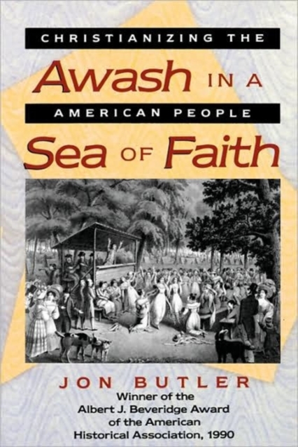 Awash in a Sea of Faith : Christianizing the American People, Paperback / softback Book