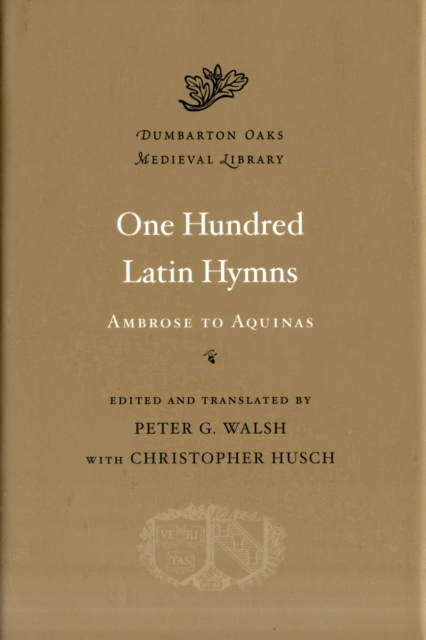 One Hundred Latin Hymns : Ambrose to Aquinas, Hardback Book