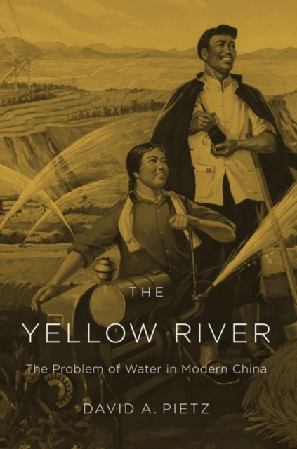 The Yellow River : The Problem of Water in Modern China, Hardback Book