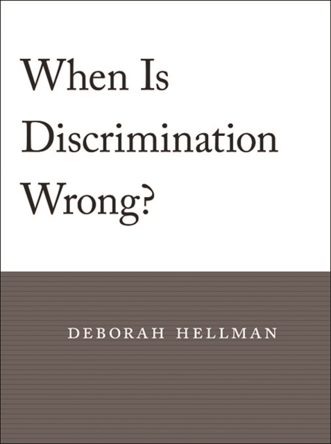 When Is Discrimination Wrong?, Paperback / softback Book