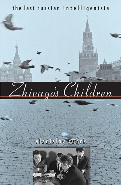 Zhivago's Children : The Last Russian Intelligentsia, Paperback / softback Book