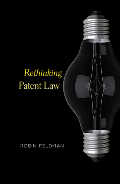 Rethinking Patent Law, Hardback Book