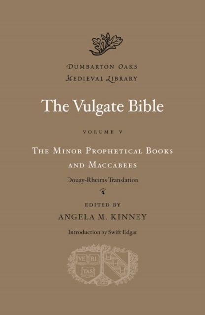 The Vulgate Bible : The Minor Prophetical Books and Maccabees: Douay-Rheims Translation Volume V, Hardback Book