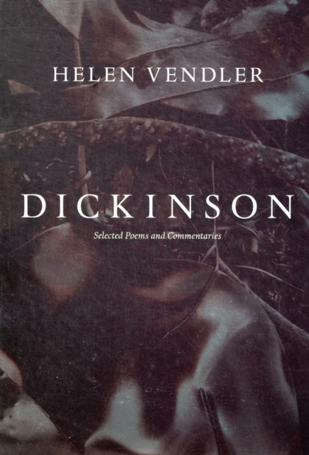 Dickinson : Selected Poems and Commentaries, Paperback / softback Book