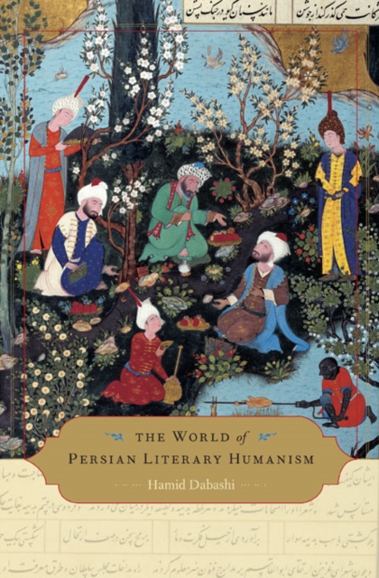 The World of Persian Literary Humanism, Hardback Book