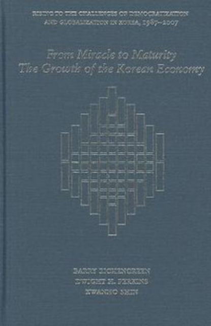 From Miracle to Maturity : The Growth of the Korean Economy, Hardback Book