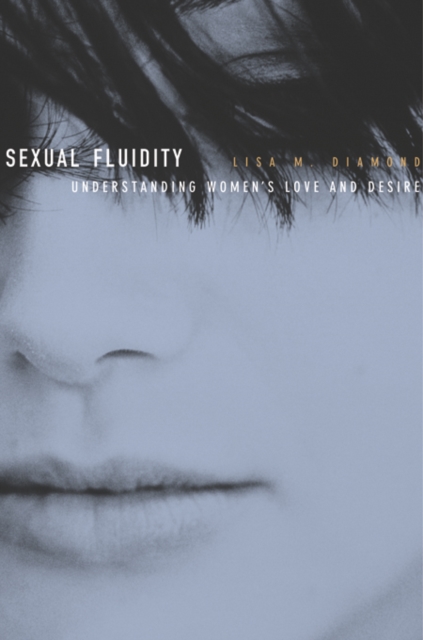 Sexual Fluidity : Understanding Women's Love and Desire, EPUB eBook