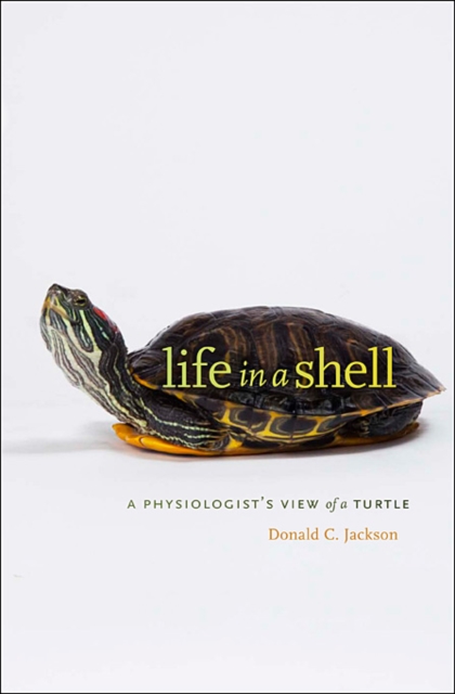 Life in a Shell : A Physiologist’s View of a Turtle, Paperback / softback Book