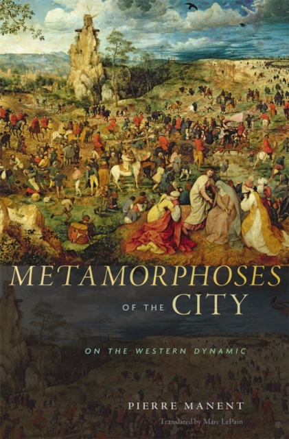 Metamorphoses of the City : On the Western Dynamic, Hardback Book