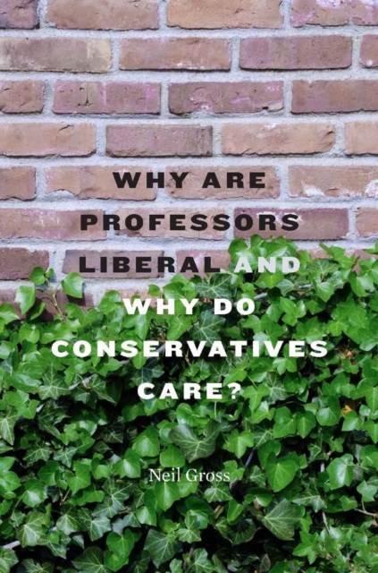 Why Are Professors Liberal and Why Do Conservatives Care?, EPUB eBook