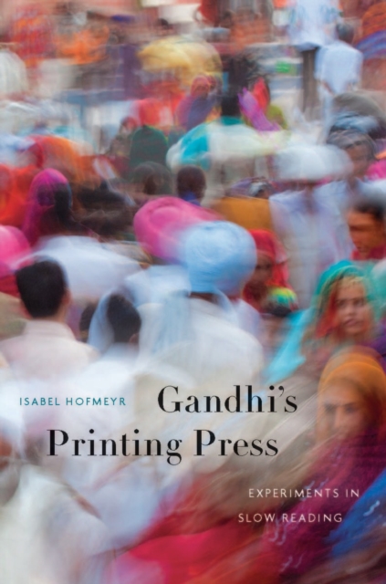 Gandhi’s Printing Press : Experiments in Slow Reading, EPUB eBook