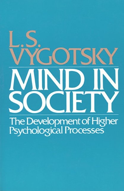 Mind in Society : Development of Higher Psychological Processes, EPUB eBook