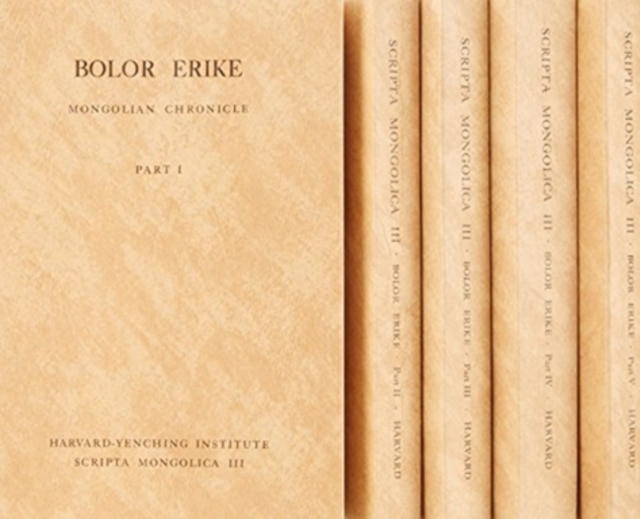 Bolor Erike: Mongolian Chronicle : Part I-V, Paperback / softback Book