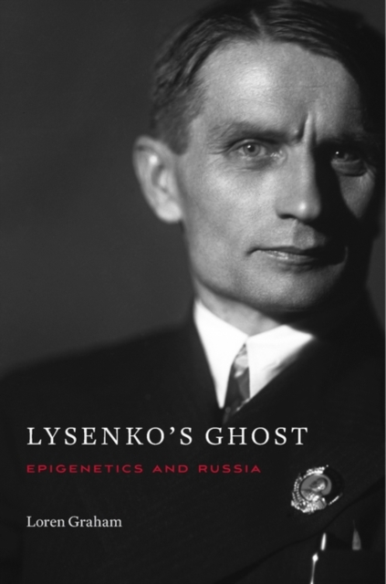 Lysenko’s Ghost : Epigenetics and Russia, Hardback Book