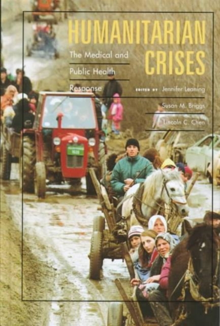 Humanitarian Crises : The Medical and Public Health Response, Hardback Book