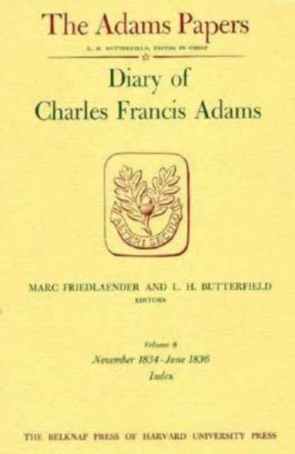 Diary of Charles Francis Adams : Volume 6, Hardback Book