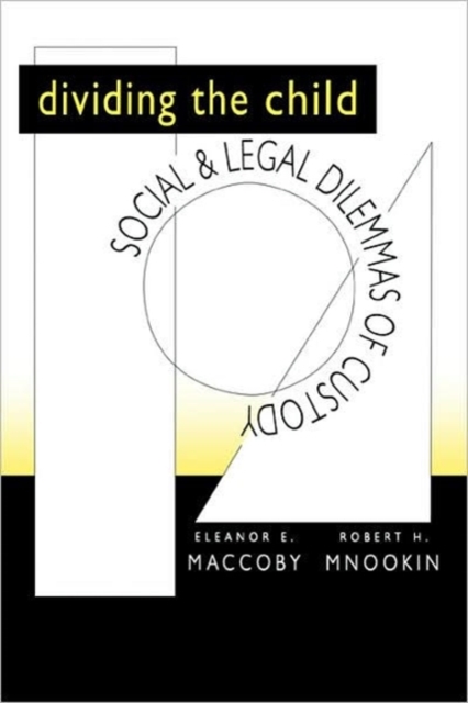 Dividing the Child : Social and Legal Dilemmas of Custody, Paperback / softback Book