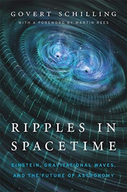 Ripples in Spacetime : Einstein, Gravitational Waves, and the Future of Astronomy, With a New Afterword, Paperback / softback Book