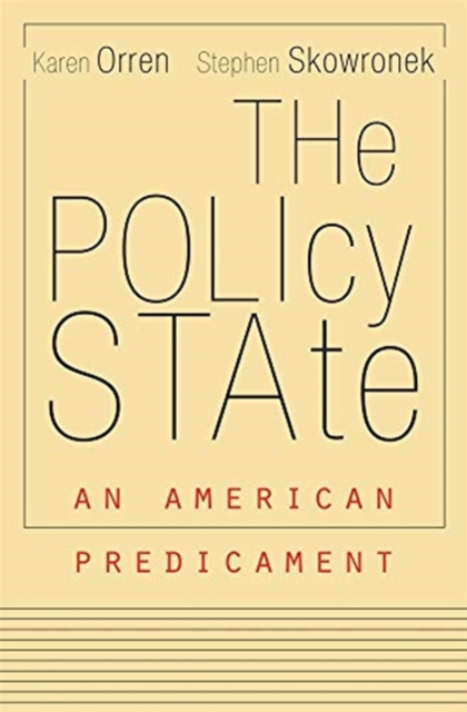 The Policy State : An American Predicament, Paperback / softback Book