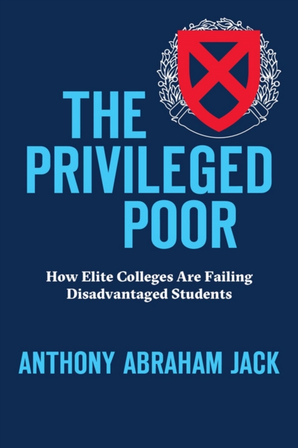 The Privileged Poor : How Elite Colleges Are Failing Disadvantaged Students, EPUB eBook