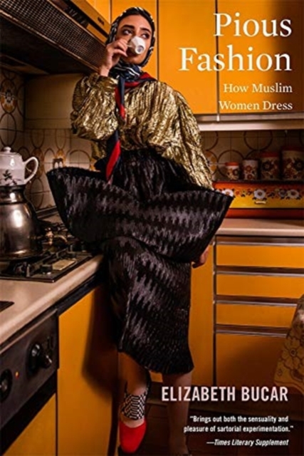 Pious Fashion : How Muslim Women Dress, Paperback / softback Book
