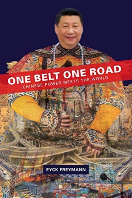 One Belt One Road : Chinese Power Meets the World, Paperback / softback Book