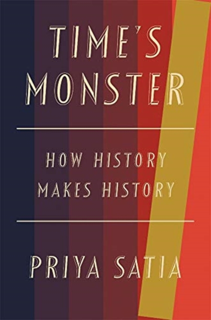 Time's Monster - How History Makes History,  Book