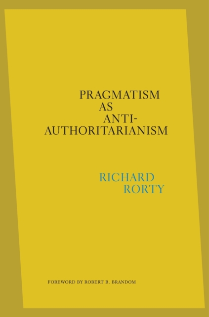 Pragmatism as Anti-Authoritarianism, Hardback Book