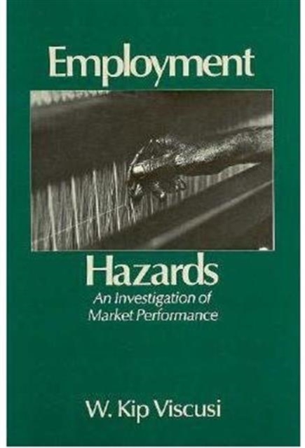 Employment Hazards : An Investigation of Market Performance, Hardback Book