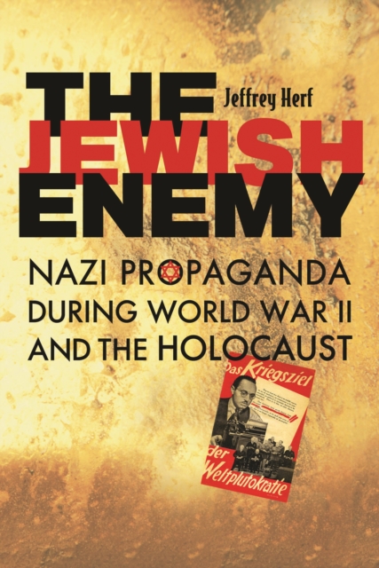 The Jewish Enemy : Nazi Propaganda during World War II and the Holocaust, EPUB eBook