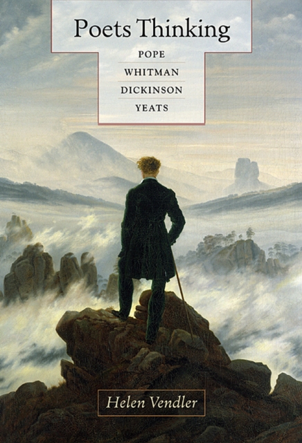 Poets Thinking : Pope, Whitman, Dickinson, Yeats, EPUB eBook