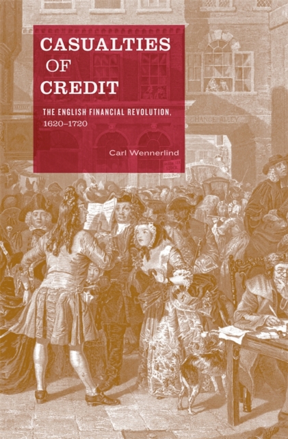 Casualties of Credit : The English Financial Revolution, 1620-1720, EPUB eBook