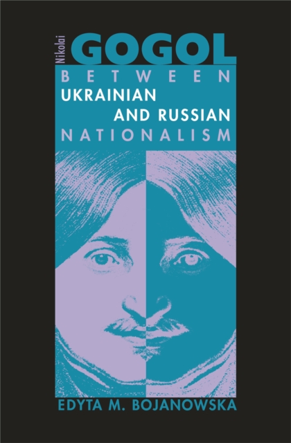 Nikolai Gogol : Between Ukrainian and Russian Nationalism, PDF eBook