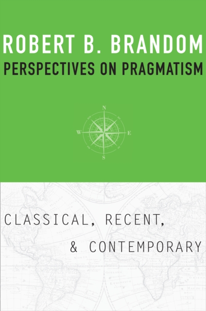 Perspectives on Pragmatism : Classical, Recent, and Contemporary, PDF eBook