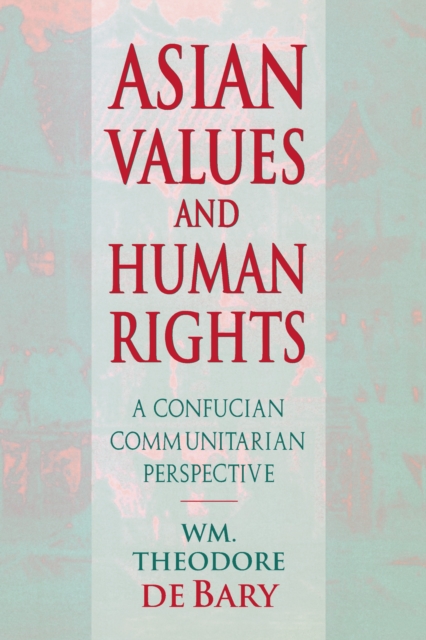 Asian Values and Human Rights : A Confucian Communitarian Perspective, PDF eBook