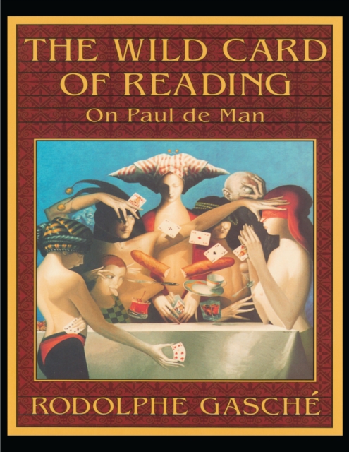 The Wild Card of Reading : On Paul de Man, PDF eBook