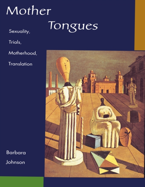 Mother Tongues : Sexuality, Trials, Motherhood, Translation, PDF eBook