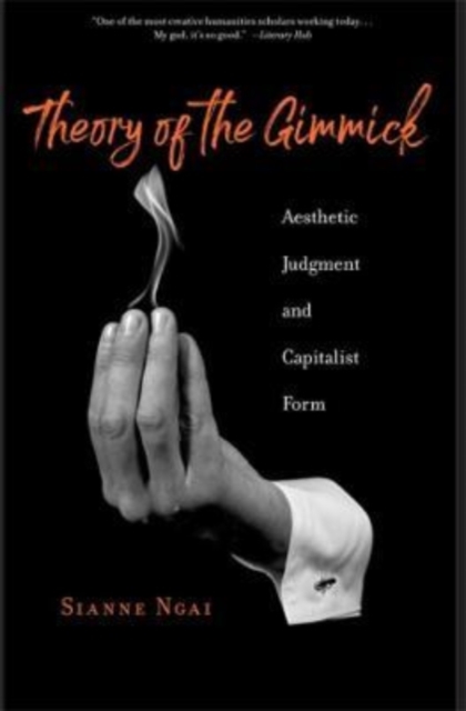 Theory of the Gimmick : Aesthetic Judgment and Capitalist Form, Paperback / softback Book