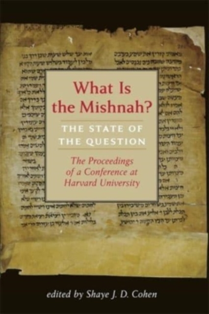 What Is the Mishnah? : The State of the Question, Hardback Book