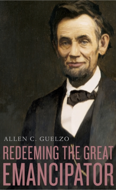 Redeeming the Great Emancipator, Hardback Book