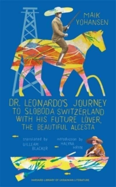 Dr. Leonardo’s Journey to Sloboda Switzerland with His Future Lover, the Beautiful Alcesta, Hardback Book