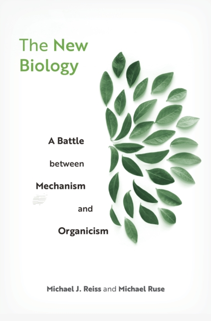 The New Biology : A Battle between Mechanism and Organicism, EPUB eBook