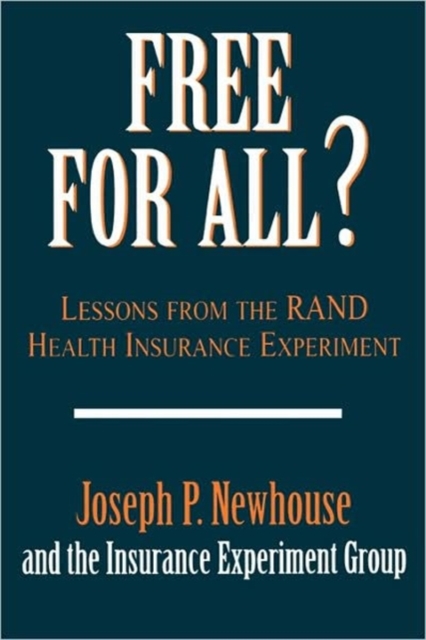 Free for All? : Lessons from the RAND Health Insurance Experiment, Paperback / softback Book