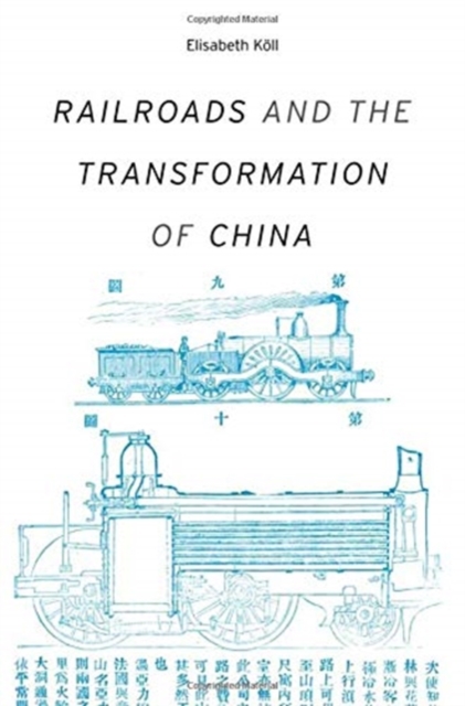 Railroads and the Transformation of China, Hardback Book