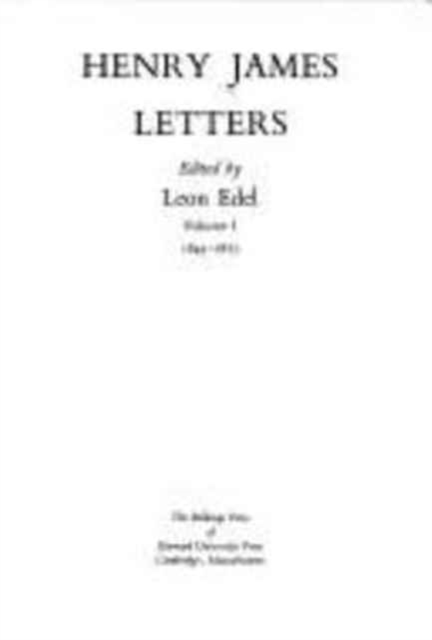 The Letters of Henry James : 1843-1875 Volume I, Hardback Book