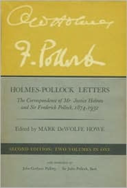 Holmes–Pollock Letters : The Correspondence of Mr Justice Holmes and Sir Frederick Pollock, 1874–1932, Two Volumes in One, Second Edition, Hardback Book