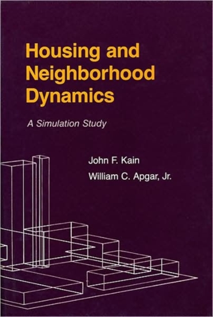 Housing and Neighborhood Dynamics : A Simulation Study, Hardback Book