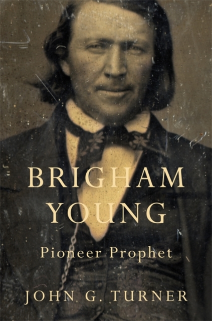 Brigham Young : Pioneer Prophet, Paperback / softback Book