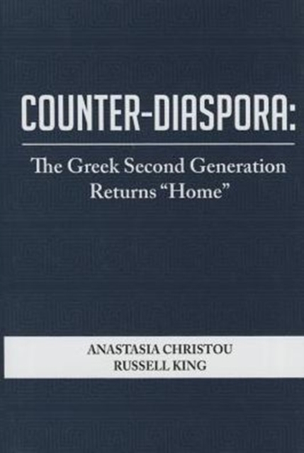 Counter-Diaspora : The Greek Second Generation Returns “Home”, Hardback Book